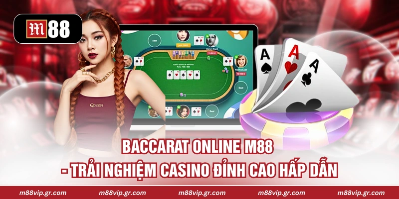 Baccarat Online M88 - Trải Nghiệm Casino Đỉnh Cao Hấp Dẫn Baccarat Online M88 - Trải Nghiệm Casino Đỉnh Cao Hấp Dẫn