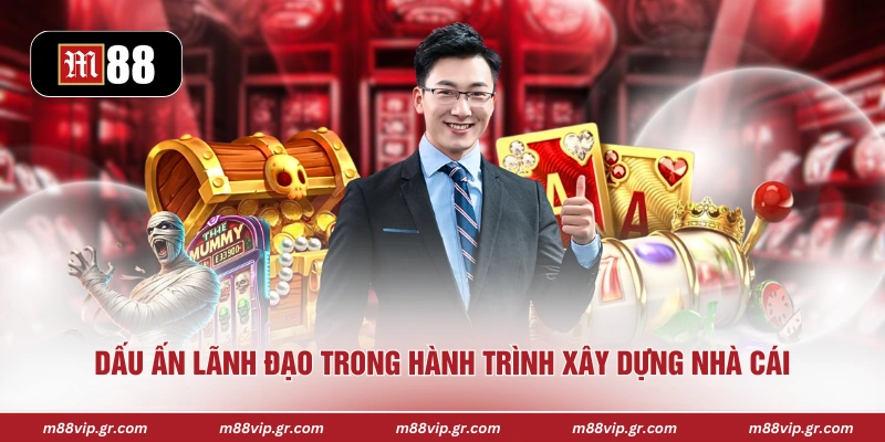 CEO M88 Dấu ấn lãnh đạo trong hành trình xây dựng nhà cái