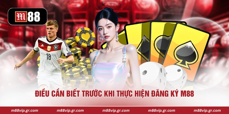 Điều cần biết trước khi thực hiện đăng ký M88