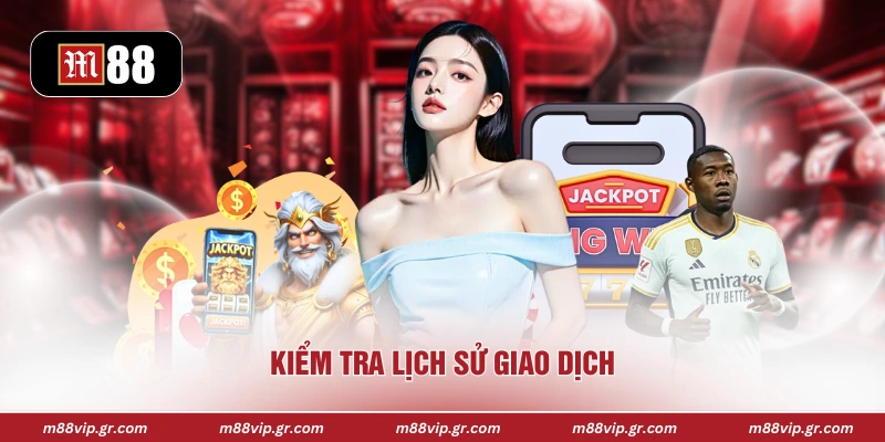 Kiểm tra lịch sử giao dịch  
