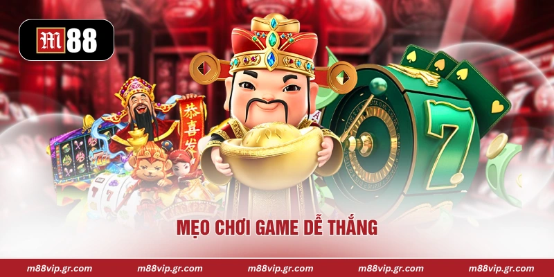 Mẹo chơi game dễ thắng
