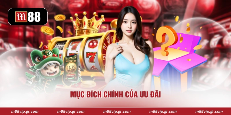 Mục đích chính của ưu đãi