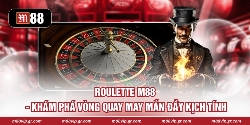 Roulette M88 - Khám Phá Vòng Quay May Mắn Đầy Kịch Tính Roulette M88 - Khám Phá Vòng Quay May Mắn Đầy Kịch Tính