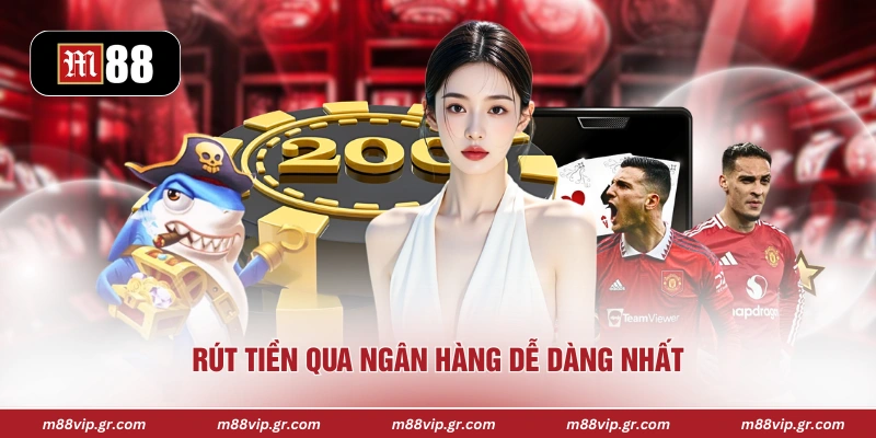 Rút tiền qua ngân hàng dễ dàng nhất